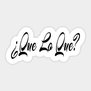 QUE LO QUE - IN BLACK - FETERS AND LIMERS – CARIBBEAN EVENT DJ GEAR Sticker